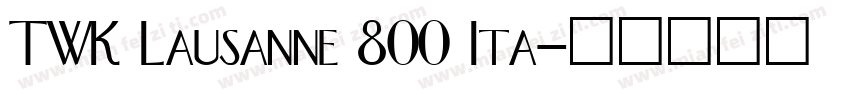 TWK Lausanne 800 Ita字体转换